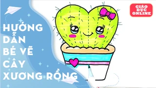 Dạy bé cách vẽ cây xương rồng