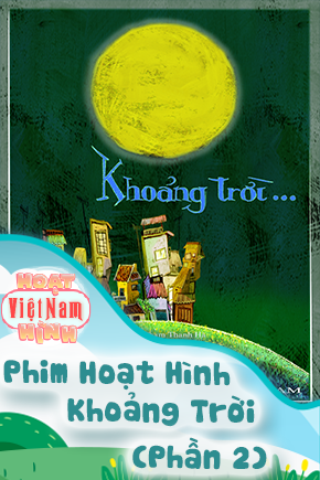 Phim Hoạt Hình Khoảng Trời - Phần 2