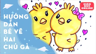 Hướng dẫn bé cách vẽ hai chú gà