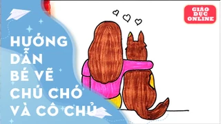 Cùng vẽ chú chó và cô chủ