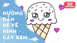Hướng dẫn bé cách vẽ hình cây kem