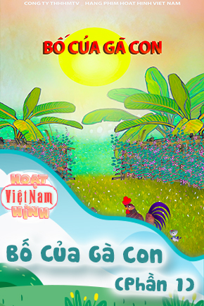 Bố Của Gà Con - Phần 1