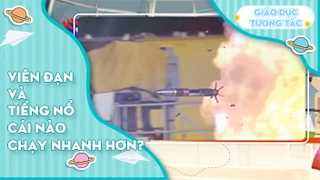 Viên đạn và tiếng nổ cái nào chạy nhanh hơn