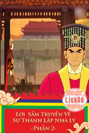 Lời Sấm Truyền Về Sự Thành Lập Nhà Lý - Phần 2
