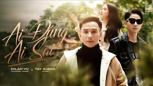 Ai Đúng Ai Sai - Dilan Vũ, Tây Giang