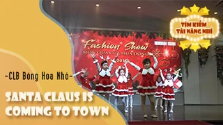 Santa Claus Is Coming To Town - Clb Bông Hoa Nhỏ