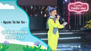 Ca khúc Quê em mùa nước lũ - Biểu diễn Nguyễn Thị Hải Yến