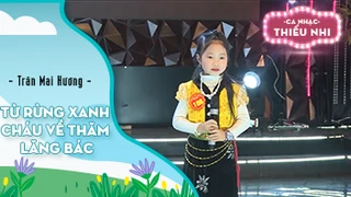 Ca khúc Từ rừng xanh cháu về thăm lăng Bác - Biểu diễn Trần Mai Hương
