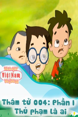 Thám tử 004: Phần I -Thủ phạm là ai