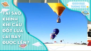 Tại sao khinh khí cầu đốt lửa lại bay được lên?