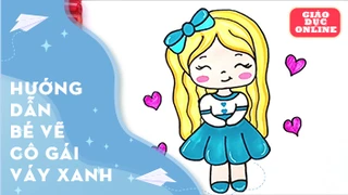 Hướng dẫn bé vẽ một cô gái mặc váy xanh