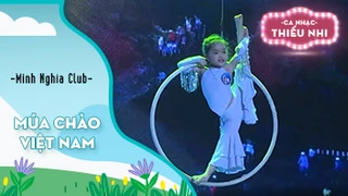 Múa Chào Việt Nam - Biểu diễn Minh Nghĩa Club 