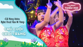 Ca khúc Chú cuội chơi trăng - Biểu diễn CLB Năng khiếu Nghệ thuật Họa Mi Vàng 