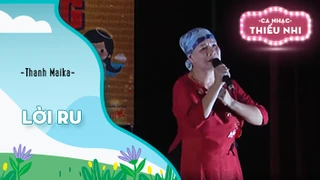 Ca khúc Lời ru - Biểu diễn Thanh Maika