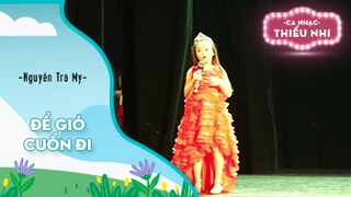 Ca khúc Để gió cuốn đi - Biểu diễn Nguyễn Trà My