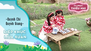 Ca khúc Điệp khúc mùa xuân - Biểu diễn Quỳnh Chi và Quỳnh Giang