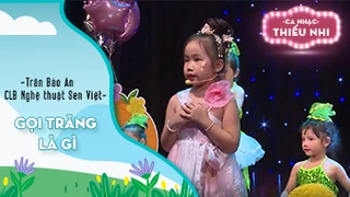 Ca khúc Gọi trăng là gì - Biểu diễn Trần Bảo An và CLB Nghệ thuật Sen Việt