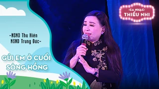 Ca khúc Gửi em ở cuối sông Hồng - Biểu diễn NSND Thu Hiền và NSND Trung Đức