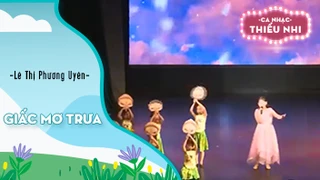 Ca khúc Giấc mơ trưa - Biểu diễn Lê Thị Phương Uyên 