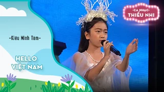 Ca khúc Hello Việt Nam - Biểu diễn Kiều Minh Tâm