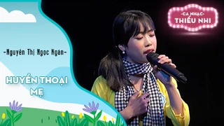 Ca khúc Huyền thoại mẹ - Biểu diễn Nguyễn Thị Ngọc Ngân 