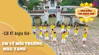 Nhảy đồng diễn Em Vẽ Môi Trường Màu Xanh - CLB Nghệ thuật Angel Kids