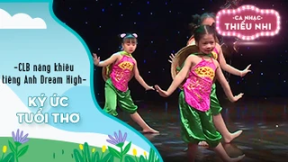 Ca khúc Ký ức tuổi thơ - Biểu diễn CLB Năng khiếu tiếng anh Dream High 