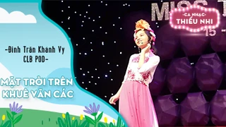 Ca khúc Mặt trời trên Khuê Văn Các - Biểu diễn Đinh Trần Khánh Vy và CLB POD