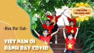 Việt Nam Ơi! Đánh Bay Covid - Blue Star Club