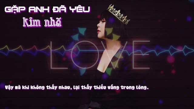 Gặp Nhau Đã Yêu - Kim Nhã