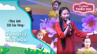 Ca khúc Hà Nội 12 mùa hoa - Biểu diễn Thùy Anh và CLB Cầu Vồng