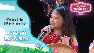 Ca khúc Mái đình làng biển - Biểu diễn Phương Uyên và CLB Bông hoa nhỏ