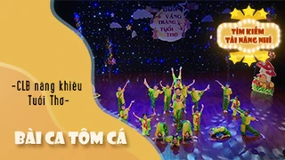 Bài Ca Tôm Cá - CLB năng khiếu Tuổi Thơ