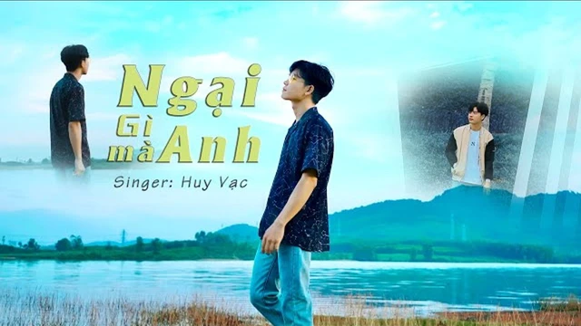 Ngại Gì Mà Anh - Huy Vạc