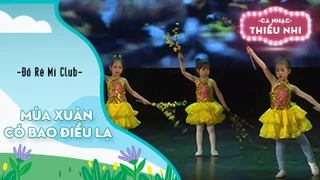 Ca khúc Mùa xuân có bao điều lạ - Biểu diễn Đồ Rê Mí Club 