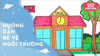 Hướng dẫn bé vẽ ngôi trường
