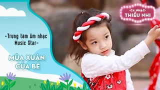 Ca khúc Mùa xuân của bé - Biểu diễn Trung tâm Âm nhạc Music Star 