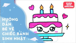 Hướng dẫn bé vẽ chiếc bánh sinh nhật