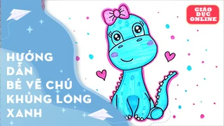 Hướng dẫn bé vẽ chú khủng long xanh