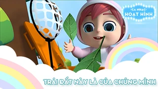 Ca khúc Trái đất này là của chúng mình 