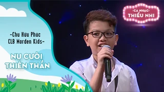 Ca khúc Nụ cười thiên thần - Biểu diễn Chu Hữu Phúc và CLB Morden Kids
