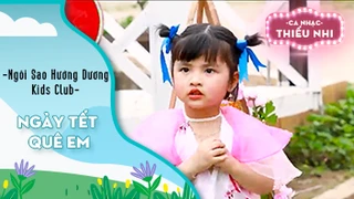 Ca khúc Ngày tết quê em - Biểu diễn Ngôi Sao Hướng Dương Kids Club