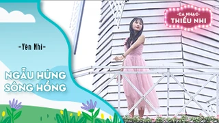 Ca khúc Ngẫu hứng sông Hồng - Biểu diễn Yến Nhi 