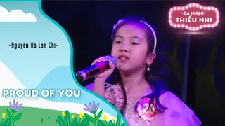 Ca khúc Proud of you - Biểu diễn Nguyễn Hà Lan Chi 