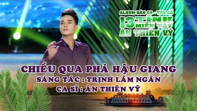 Chiều Qua Phà Hậu Giang - Ân Thiên Vỹ