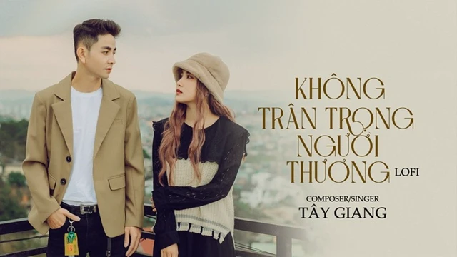 Không Trân Trọng Người Thương (Lofi Version) - Tây Giang