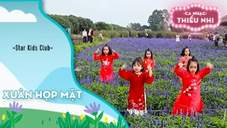 Ca khúc Xuân họp mặt - Biểu diễn Star Kids Club