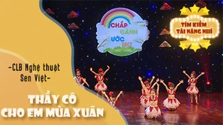 Thầy Cô Cho Em Mùa Xuân - CLB Nghệ Thuật Sen Việt