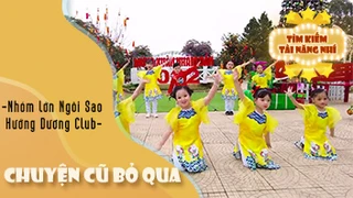Chuyện Cũ Bỏ Qua - Nhóm lớn Ngôi Sao Hướng Dương Club