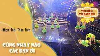 Cùng Nhảy Nào Các Bạn Ơi - Nhóm Tuổi Thần Tiên